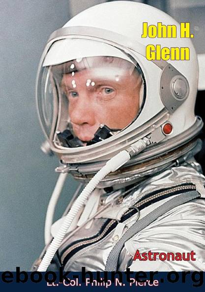 John H. Glenn, Astronaut by Lt.-Col. Philip N. Pierce