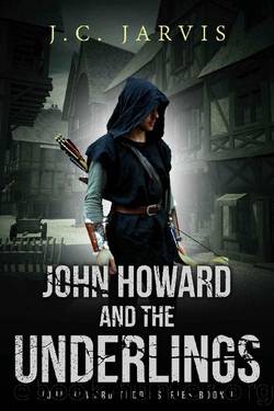 John Howard and the Underlings (John Howard Tudor Series Book 1) by J.C. Jarvis