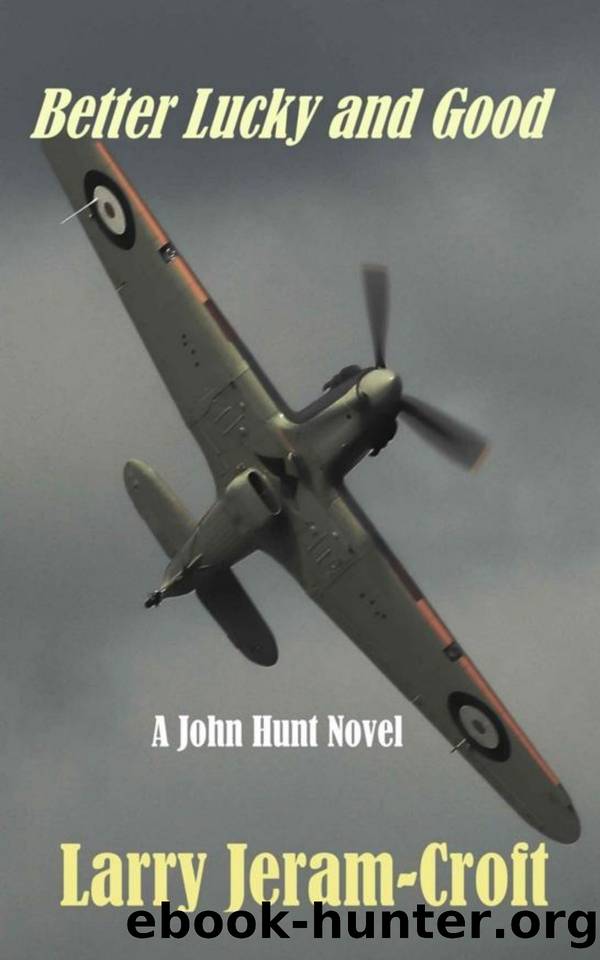 John Hunt 01.Better Lucky and Good by Larry Jeram-Croft