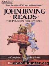 John Irving Reads the Pension Grillparzer: A Complete Story From the World According to Garp by Irving John