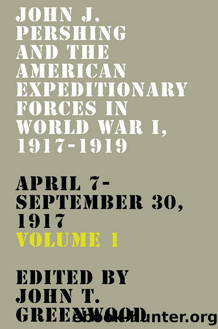 John J. Pershing and the American Expeditionary Forces in World War I, 1917-1919 by Greenwood John T.;