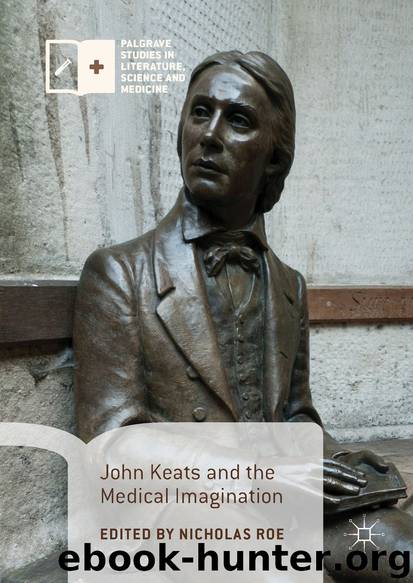 John Keats and the Medical Imagination by Nicholas Roe