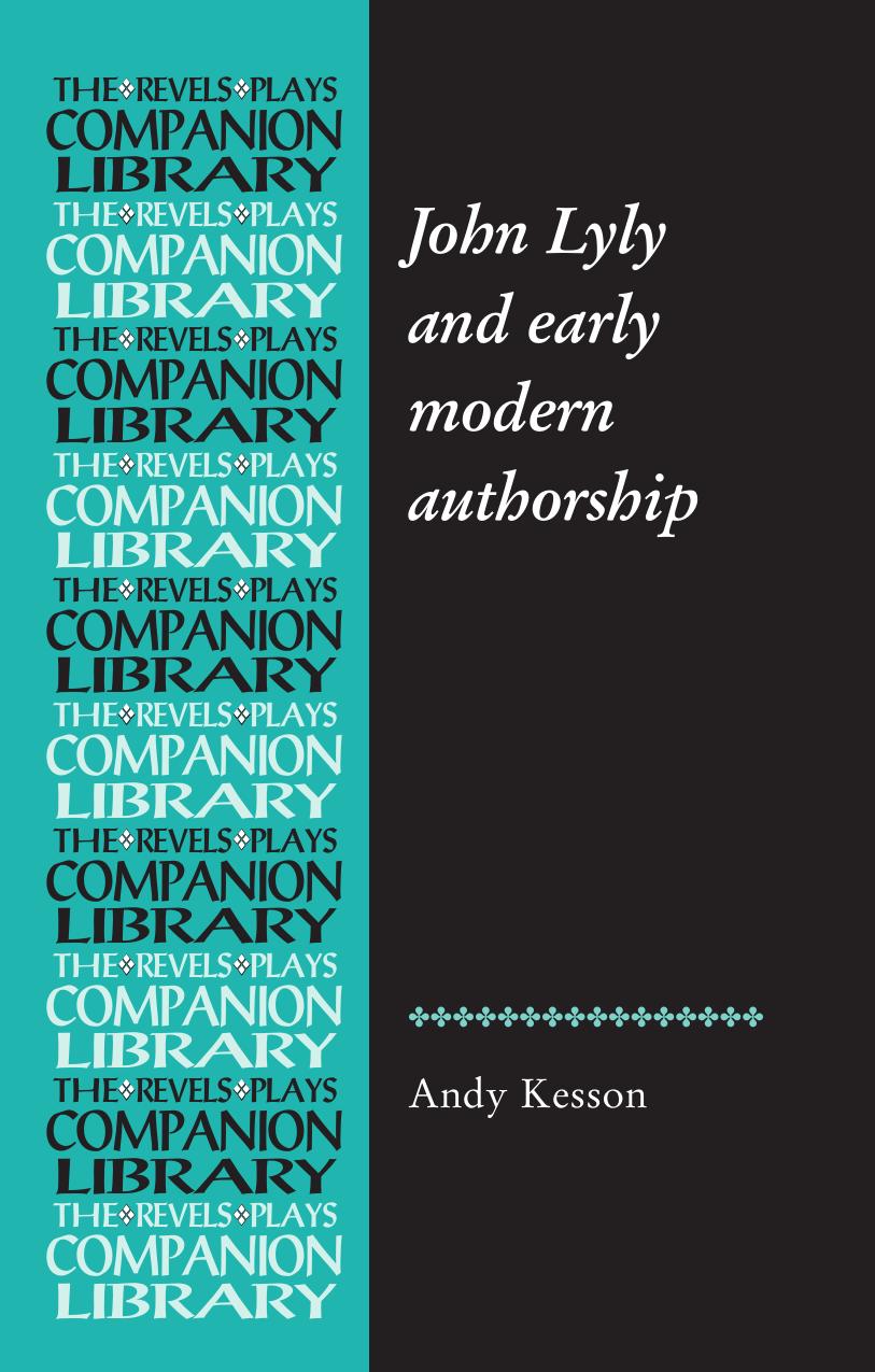 John Lyly and Early Modern Authorship by Andy Kesson