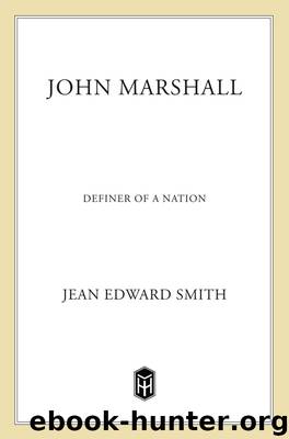 John Marshall by Jean Edward Smith
