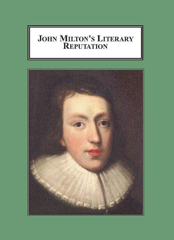 John Milton's Literary Reputation: A Study in Editing, Criticism, and Taste by James Ogden R. C. Stephens