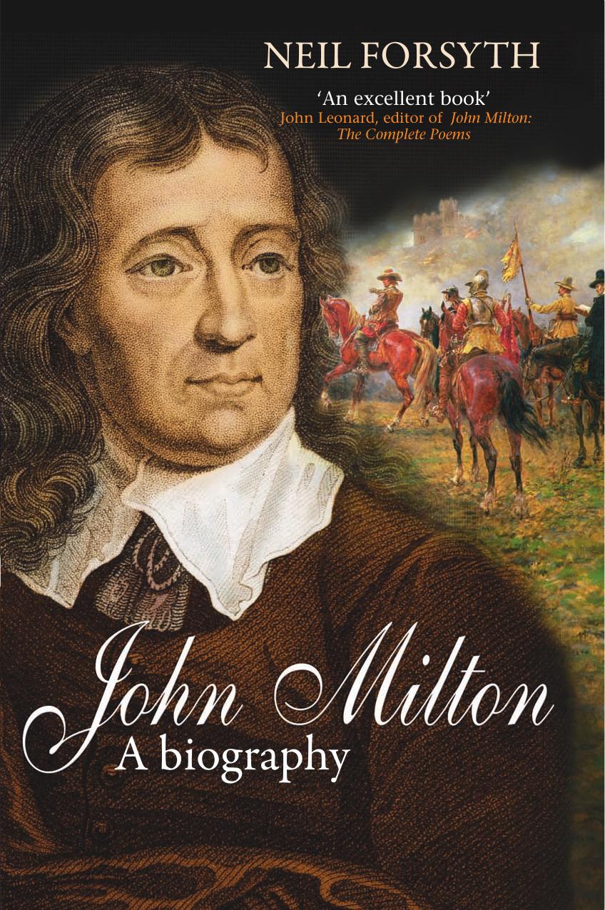 John Milton: A Biography by Neil Forsyth