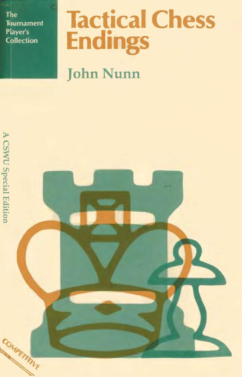John Nunn - Tactical Chess Endings by Batsford (1981)