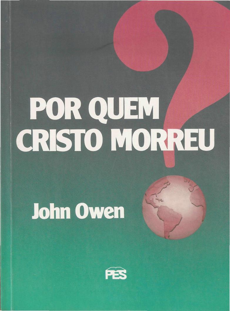 John Owen by Por Que Cristo Morreu