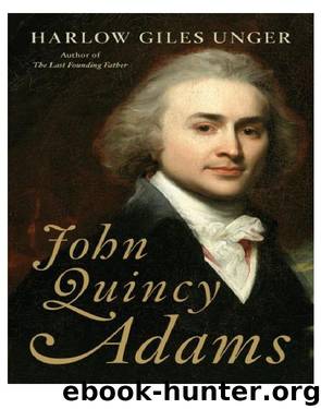 John Quincy Adams by Harlow Unger