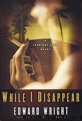 John Ray Horn 2: While I Disappear (Jerry eBooks) by Edward Wright