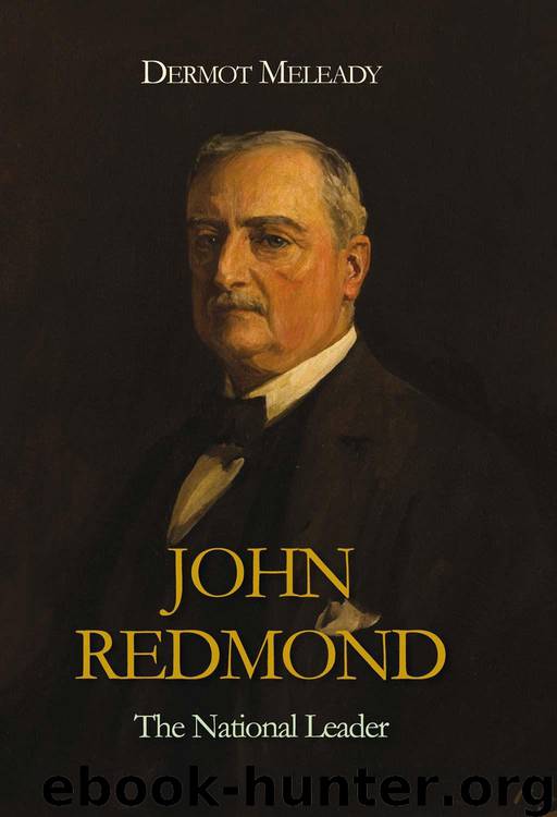 John Redmond: The National Leader by Dermot Meleady