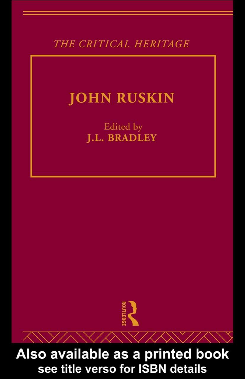 John Ruskin: The Critical Heritage (The Collected Critical Heritage : Victorian Thinkers) by J.L. Bradley