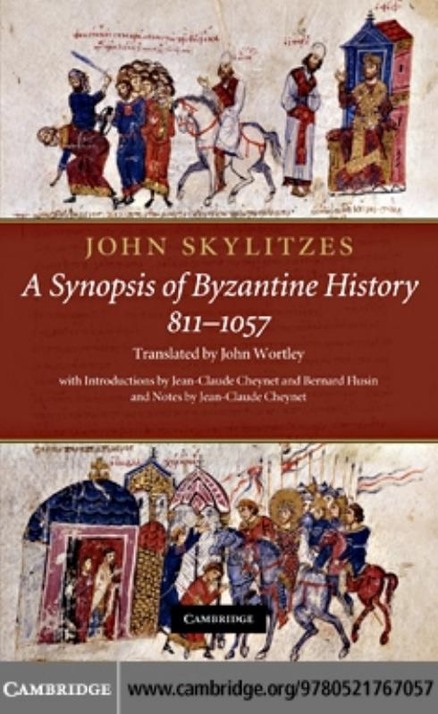 John Skylitzes: A Synopsis of Byzantine History, 811-1057: Translation and Notes by John Skylitzes; John Wortley