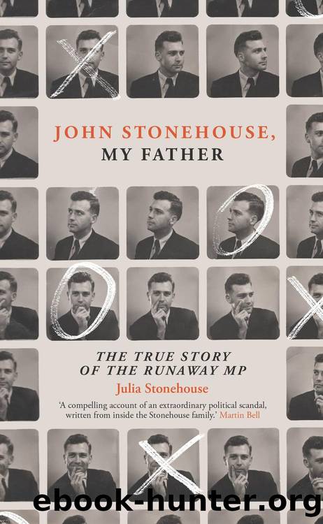 John Stonehouse, My Father by Julia Stonehouse
