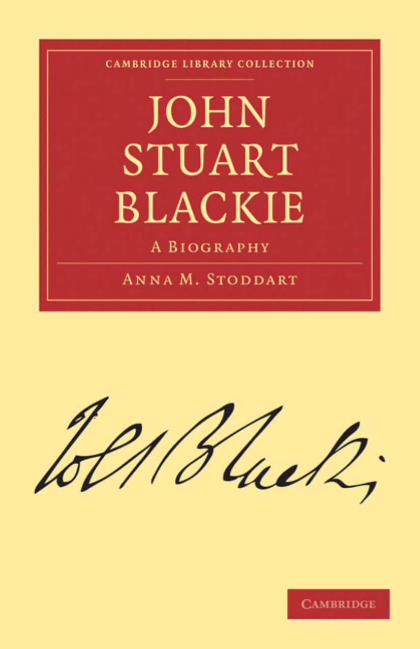 John Stuart Blackie: A Biography by Unknow