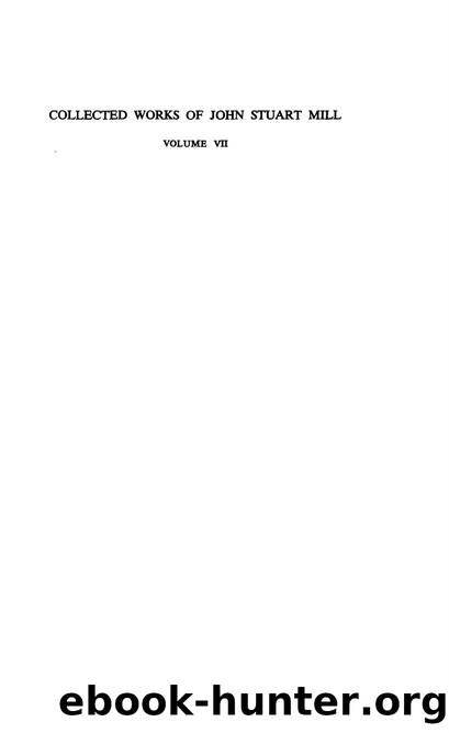 John Stuart Mill Collected Works by Volume 07