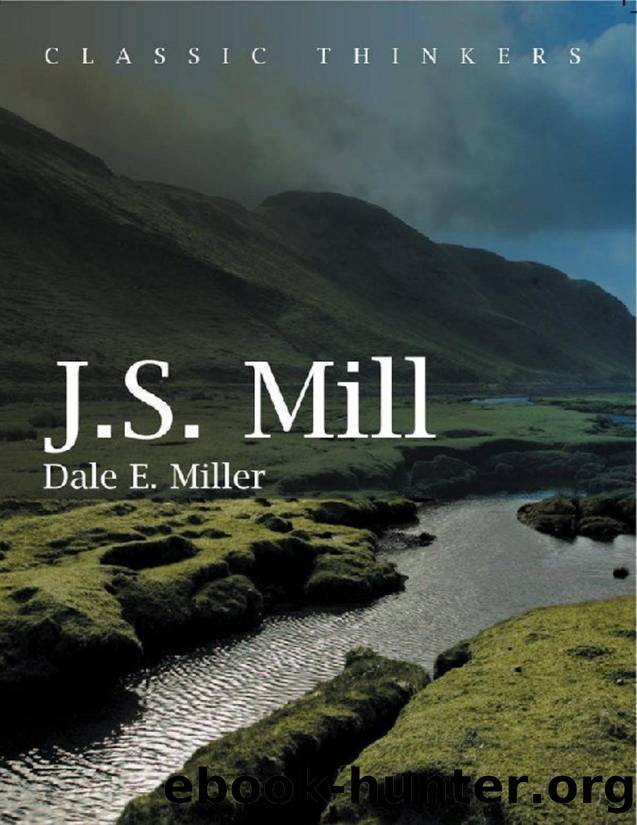 John Stuart Mill: 4 (Classic Thinkers) by Dale E. Miller