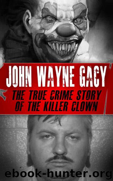 John Wayne Gacy: The True Crime Story of the Killer Clown (Serial Killers, True Crime) by Crane Tyler