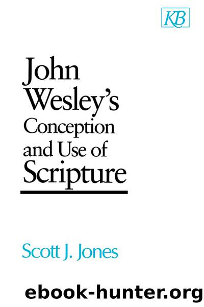John Wesley's Conception and Use of Scripture by Jones Scott J.;