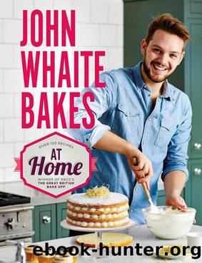 John Whaite Bakes At Home by John Whaite