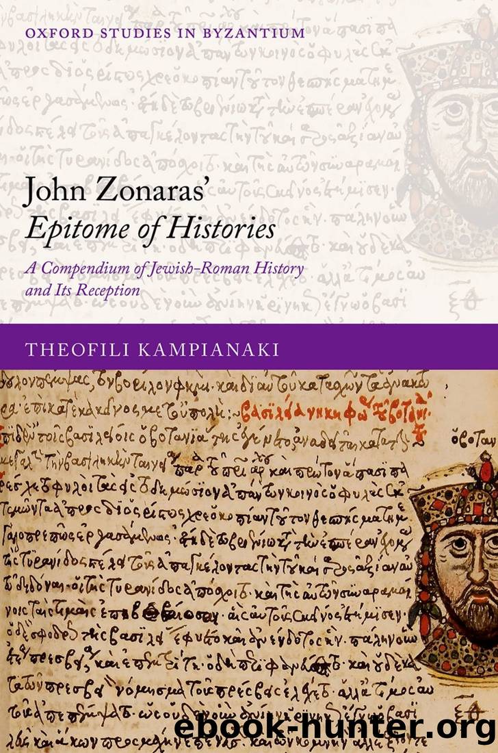 John Zonaras' Epitome of Histories: A Compendium of Jewish-Roman History and Its Reception by Theofili Kampianaki;