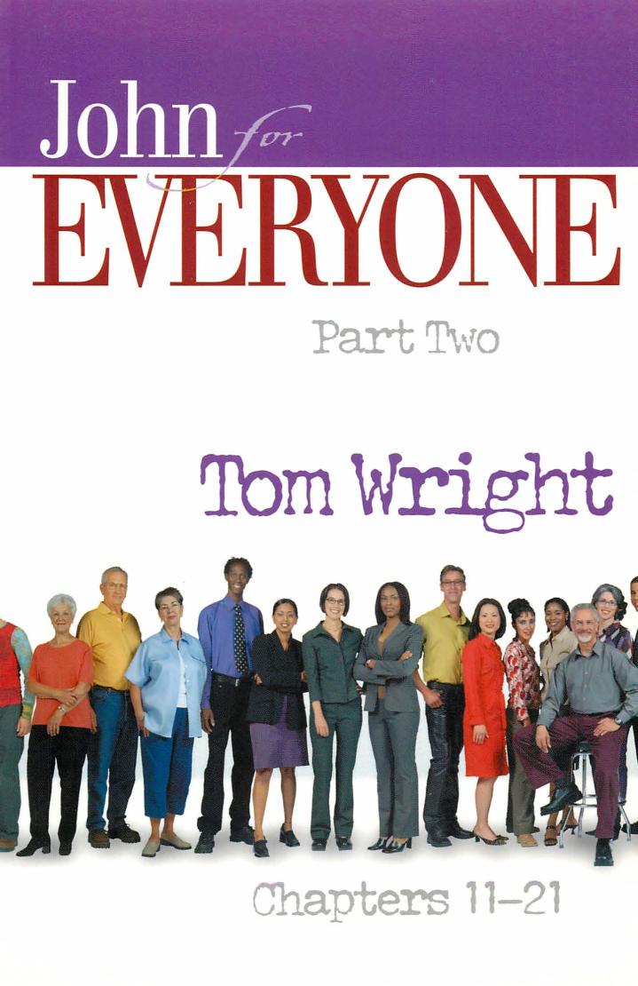 John for Everyone, Part 2: Chapters 11-21 by N. T. Wright