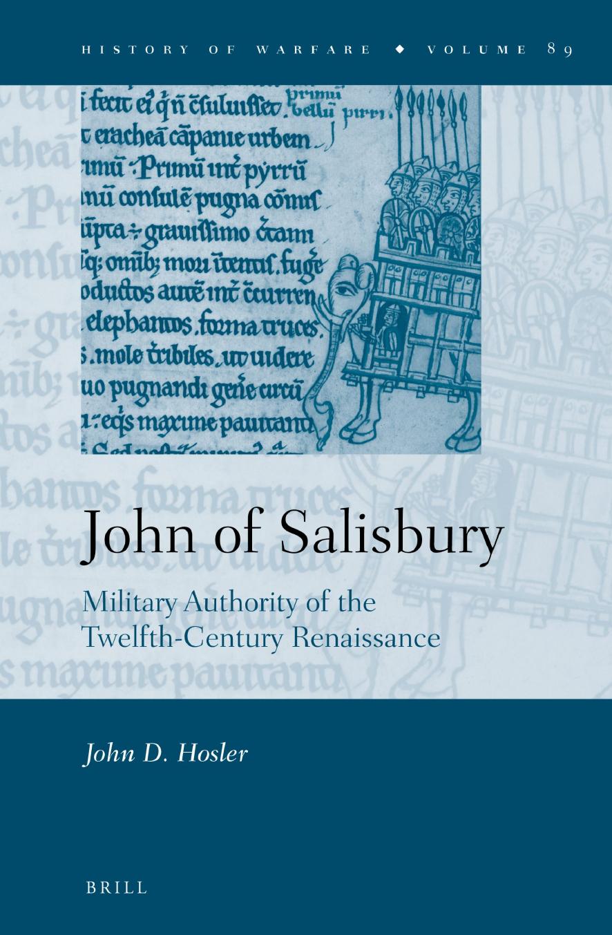 John of Salisbury: Military Authority of the Twelfth-Century Renaissance by John D. Hosler