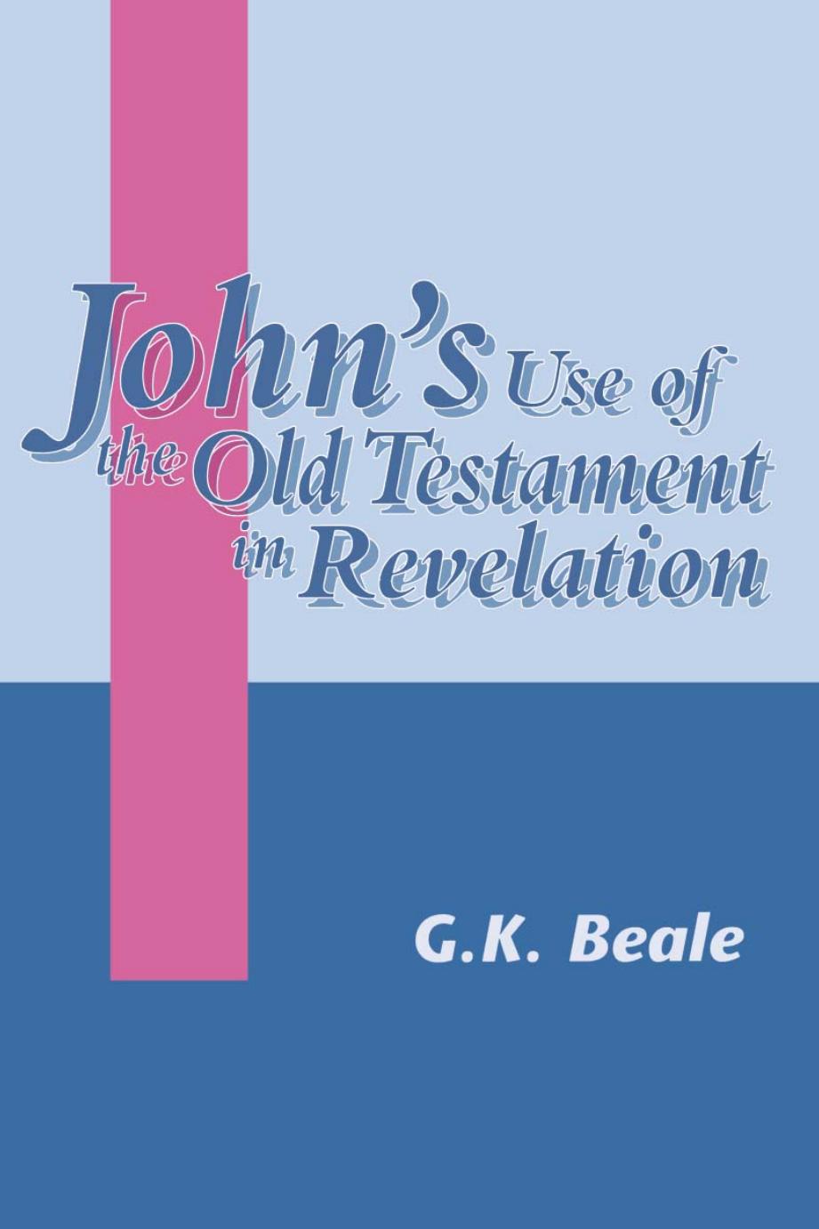 John's Use of the Old Testament in Revelation by Beale G. K