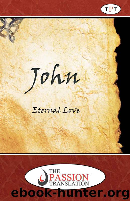 John: Eternal Love (The Passion Translation) by Simmons Brian