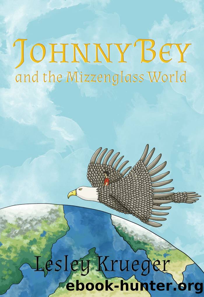 Johnny Bey and the Mizzenglass World by Lesley Krueger