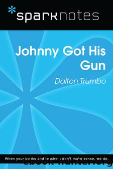 Johnny Got His Gun: SparkNotes Literature Guide by SparkNotes