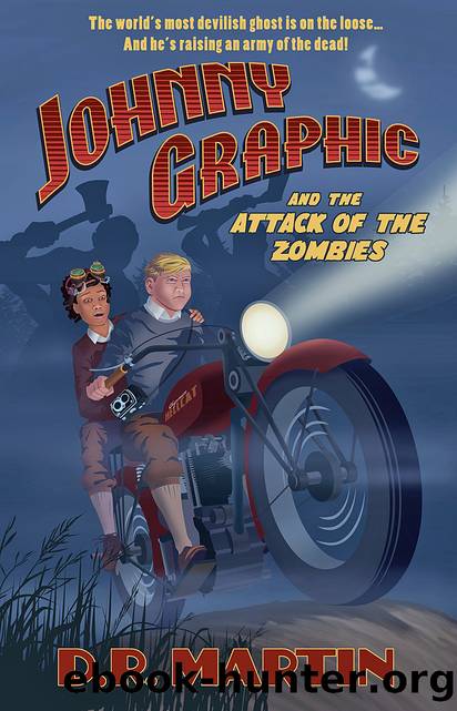 Johnny Graphic and the Attack of the Zombies by D.R. Martin