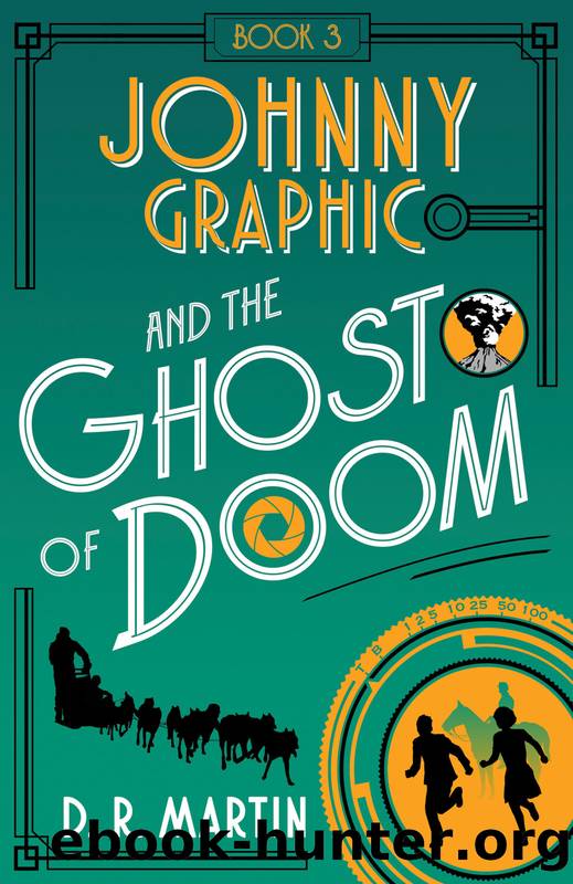 Johnny Graphic and the Ghost of Doom by D.R. Martin
