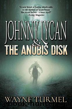 Johnny Lycan & the Anubis Disk (The Werewolf PI Book 1) by Wayne Turmel