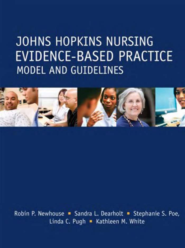Johns Hopkins Nursing - Evidence-Based Practice Model And Guidelines by Robin P. Newhouse