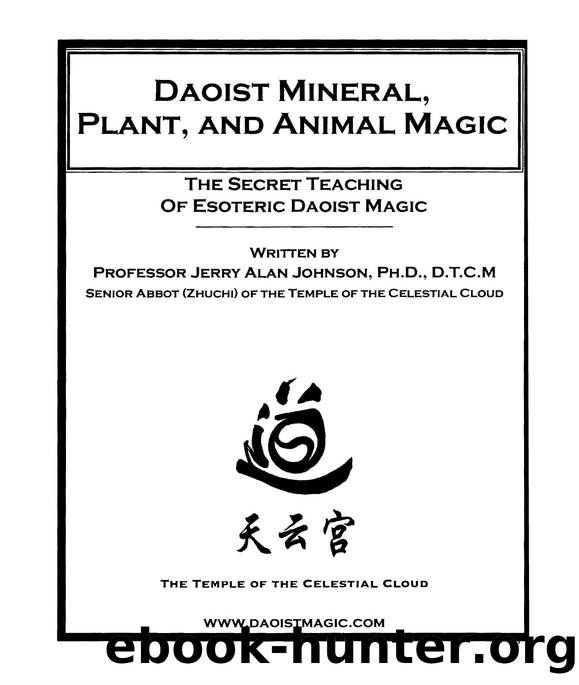 Johnson, Jerry Alan by Daoist Mineral Plant & Animal Magic. The Secret Teaching of Esoteric Daoist Magic (2018)