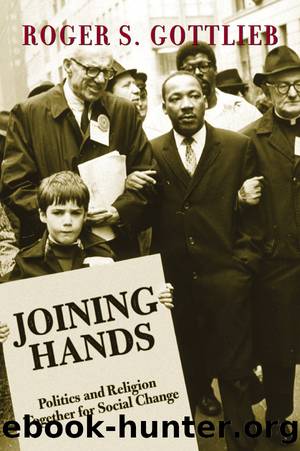 Joining Hands: Politics and Religion Together for Social Change by Roger S. Gottlieb