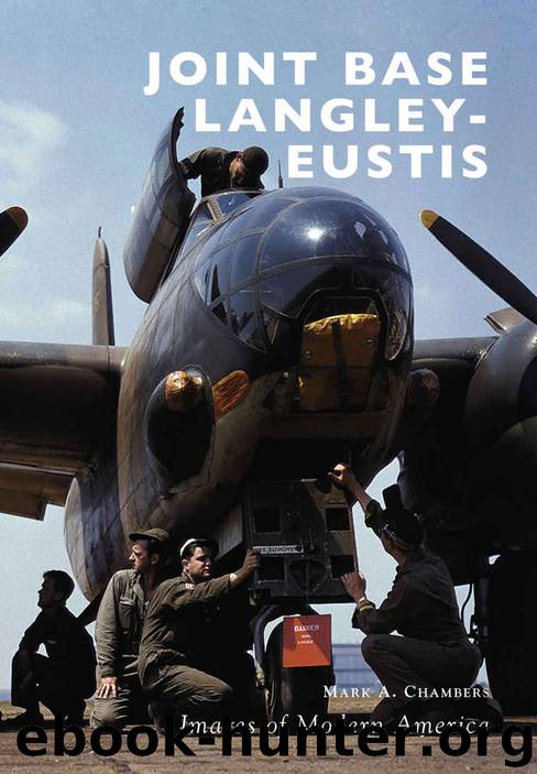 Joint Base Langley-Eustis (Images of Modern America) by Mark A. Chambers