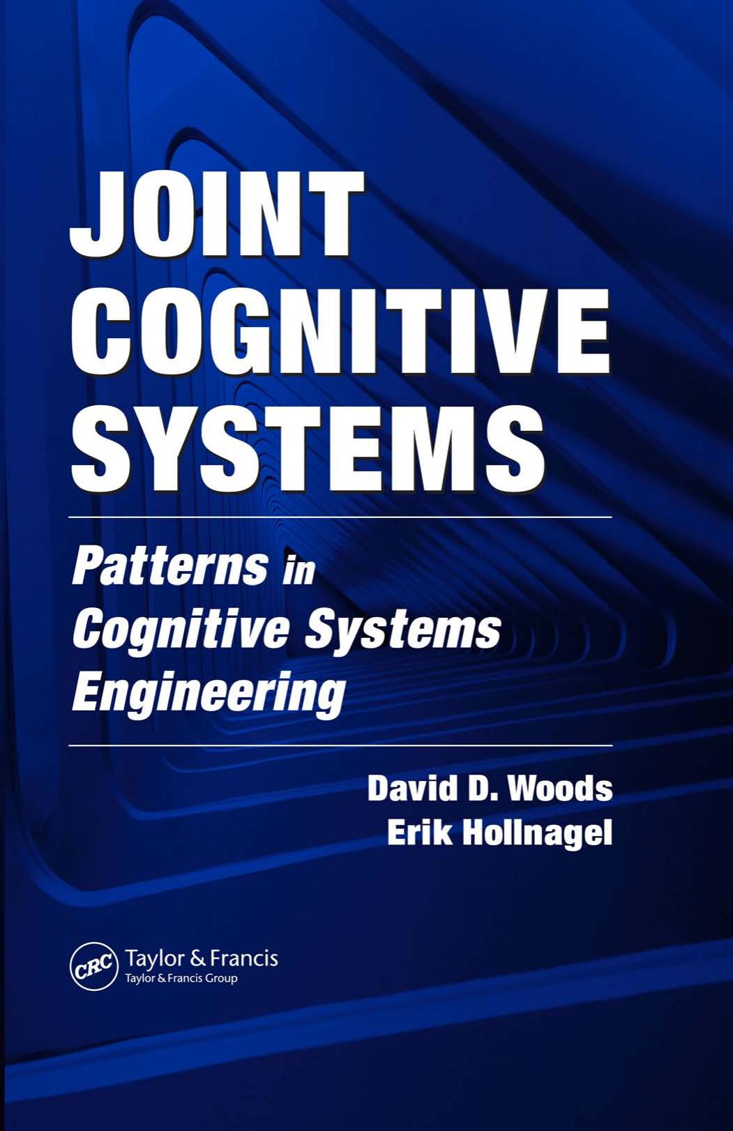 Joint Cognitive Systems : Patterns in Cognitive Systems Engineering by martin voshell
