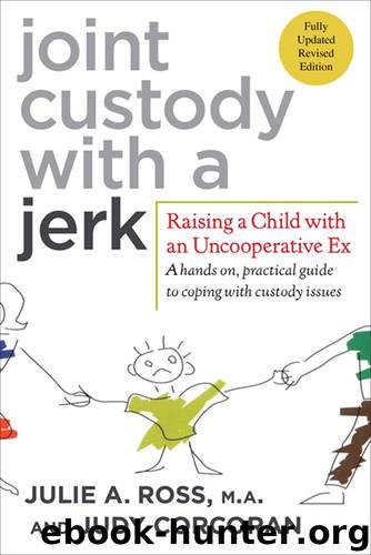 Joint Custody with a Jerk by Julie A. Ross M.A. Judy Corcoran