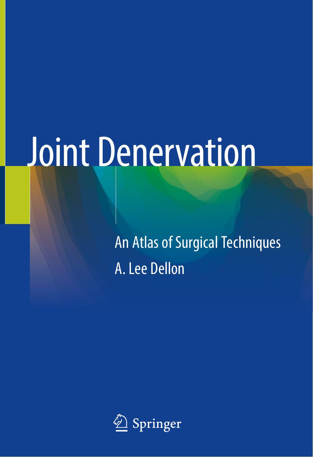 Joint Denervation: An Atlas of Surgical Techniques by A. Lee Dellon