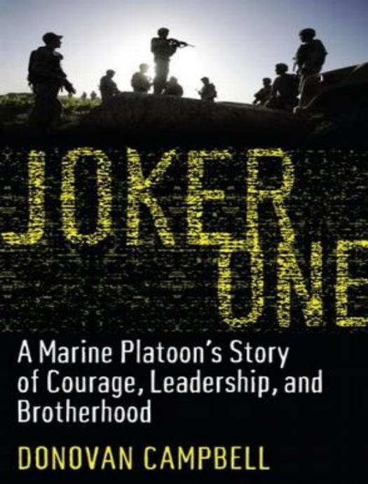 Joker One: A Marine Platoon's Story of Courage, Leadership, and Brotherhood by Donovan Campbell