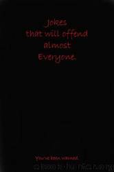 Jokes That Will Offend Almost Everyone by FAGR