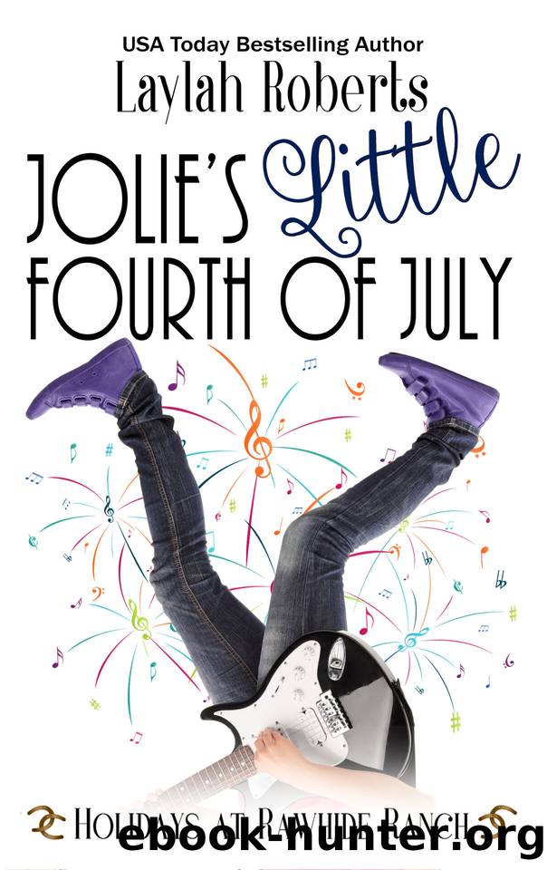 Jolie's Little Fourth of July: A Holidays at Rawhide Ranch Story by Laylah Roberts & Rawhide Authors