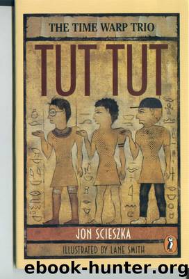 Jon Scieszka - Time Warp Trio 06 by Tut Tut