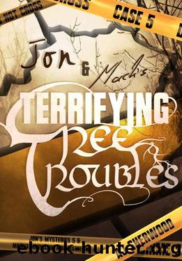 Jon and Mack's Terrifying Tree Troubles (Jon's Mysteries Case Book 5) by AJ Sherwood