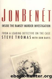 JonBenet: Inside the Ramsey Murder Investigation by Steve Thomas