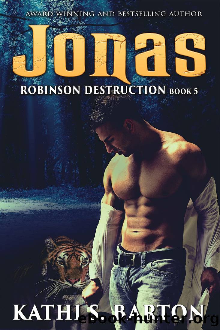 Jonas: Robinson Destruction â Paranormal Tiger Shifter Romance by Kathi S. Barton