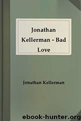 Jonathan Kellerman - Bad Love by Jonathan Kellerman