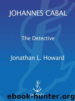 Jonathan L. Howard by Johannes Cabal the Detective